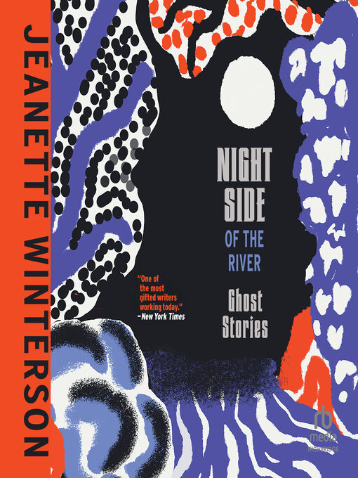 Title details for Night Side of the River by Jeanette Winterson - Wait list